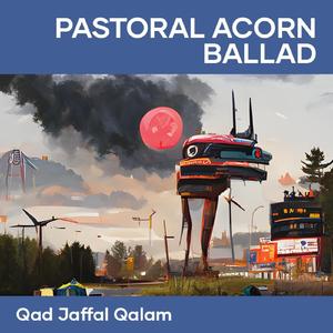Pastoral Acorn Ballad
