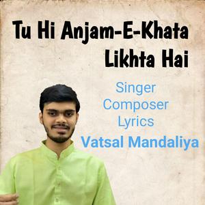 Tu Hi Anjam-E-Khata Likhta Hai