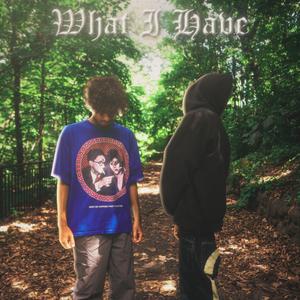 What I Have (feat. Pradaron)
