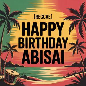Abisai Birthday Song (Reggae)