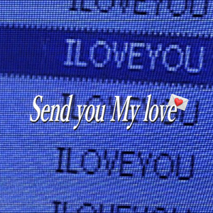 Send you My love