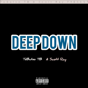 Deep Down ( & Scott Ray)
