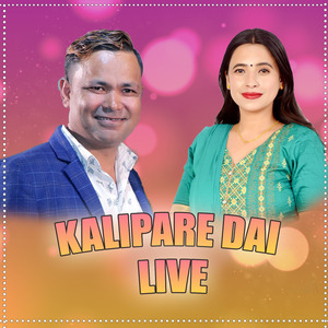 KALIPARE DAI (Live)