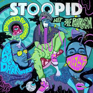 Stoopid (feat. Nef the Pharaoh & Scando the Dark Lord)
