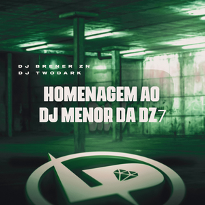 Homenagem ao Dj Menor da Dz7