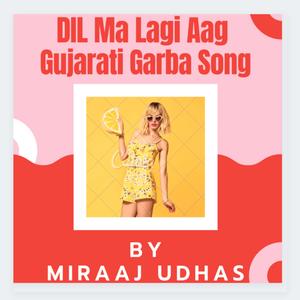 dil ma lagi aag gujarati garba song