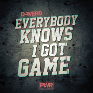 Everybody Knows I Got Game