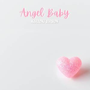 Angel Baby - Popularized by Troye Sivan (Karaoke Version)