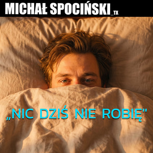 NIC DZIŚ NIE ROBIĘ