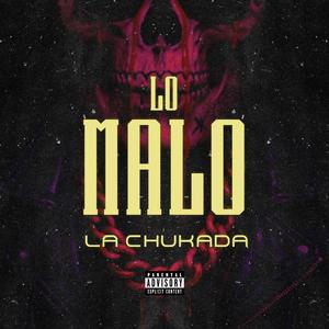Lo Malo (feat. La chukada)