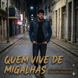 Quem Vive De Migalhas