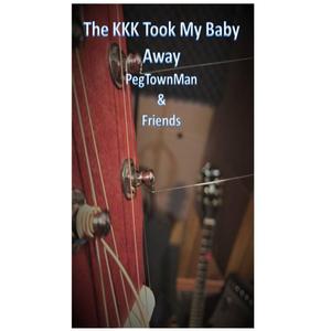 The KKK Took My Baby Away