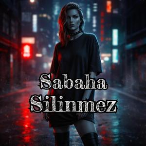 Sabaha Silinmez