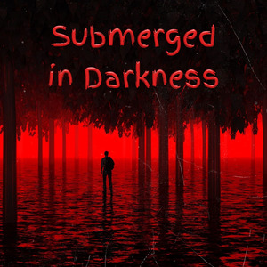 Submerged In Darkness