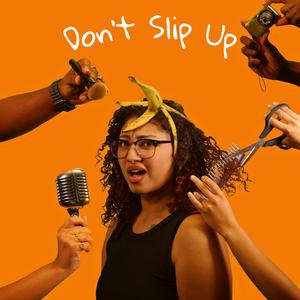 Don't Slip Up (feat. Kaelin Ellis)