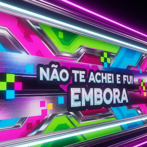 Não te achei e fui Embora