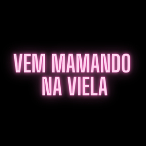 Vem Mamando Na Viela