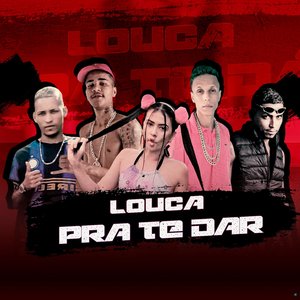 Louca pra Te Dar (feat. MC Pipokinha & Dudu Alterado)