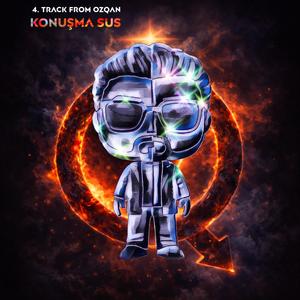 Konuşma sus (feat. OZKAN)