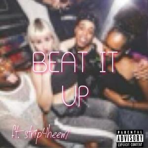 Beat It Up (feat. Strip4Heem)