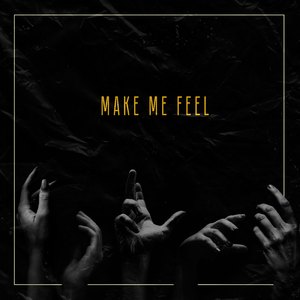Make Me Feel