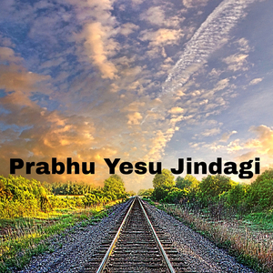 Prabhu Yesu Jindagi
