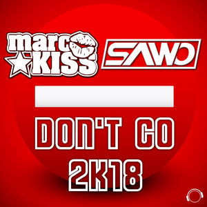 Don't Go 2K18 (Extended Mix)