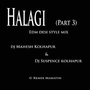 Halgi 3 EDM Desi Style