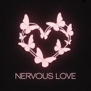 NERVOUS LOVE