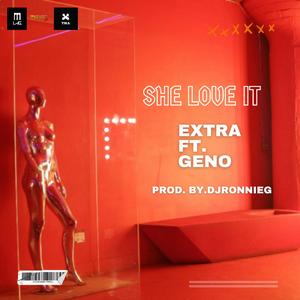 She Love It (feat. Young Geno)