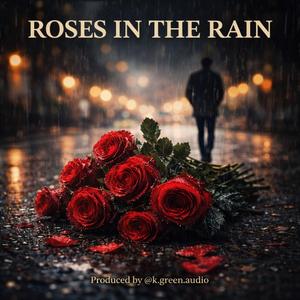 Roses in the Rain