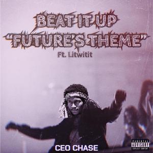 Beat it up (Future's Theme) (feat. Litwitit)