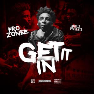 Get It in (feat. Frozonee)