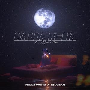Kalla Reha (feat. Preet Word)