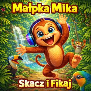 Małpka Mika Skacz i Fikaj