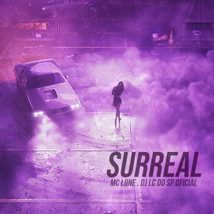 Surreal (Super Slowed)