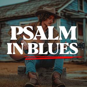 Psalm 31.5 — Into Your Hands Blues