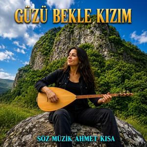 Güzü Bekle Kızım Güzü