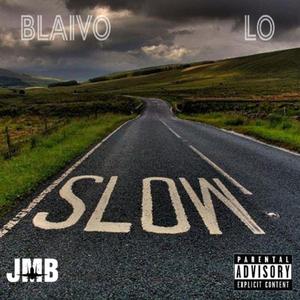 Move Slow (feat. Blaivo & Lo)