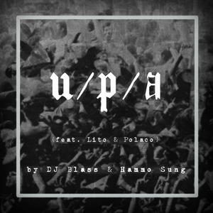 U / P / A (feat. Lito & Polaco)