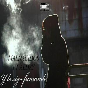 Y LE SIGO FUMANDO (feat. ALDAY)
