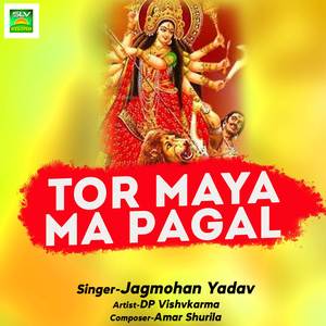 Tor Maya Ma Pagal