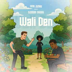 Wali den (feat. Djossa Daddy)