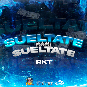 Sueltate Mami Sueltate Rkt