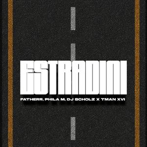 Estradini (feat. Phila M, Dj Scholz & Tman Xvi)