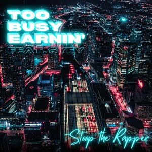 Too Busy Earnin' (feat. SYFY)