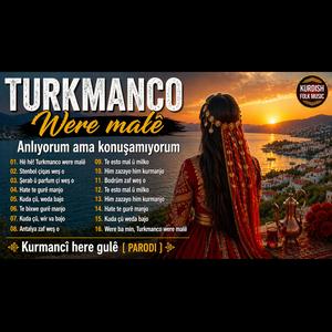 Turkmanco were ba min | Kurmancî Here Gulê | Parodi music