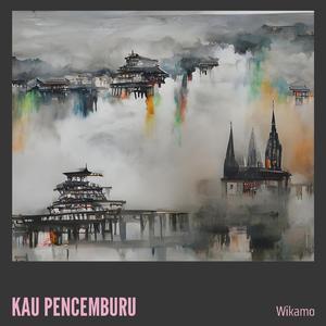 KAU PENCEMBURU