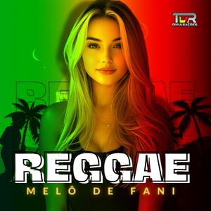 MELÔ DE FANI (REGGAE VERSION)