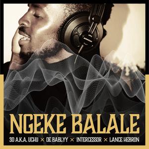 Ngeke Balale (feat. Lance Hebron)